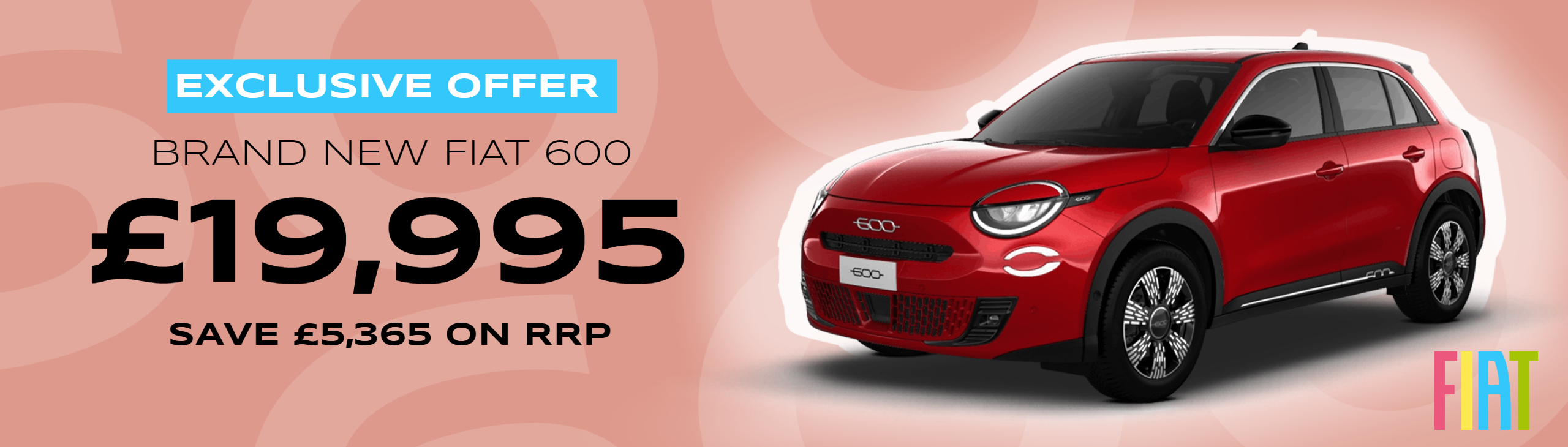 BRAND NEW FIAT 600 FROM £19,995 - WHILE STOCKS LAST